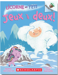 Licorne et Yeti Nº8 - Jeux a deux! Un livre de Noisette (Unicorn and Yeti #8: Fun and Games)