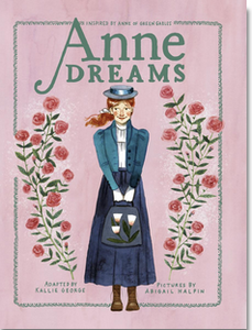 Anne Dreams: Inspired by Anne of Green Gables