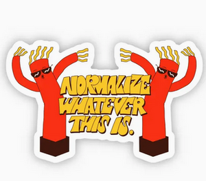 Normalize Whatever This Is - Inflatable Dancing Tube Man Sticker