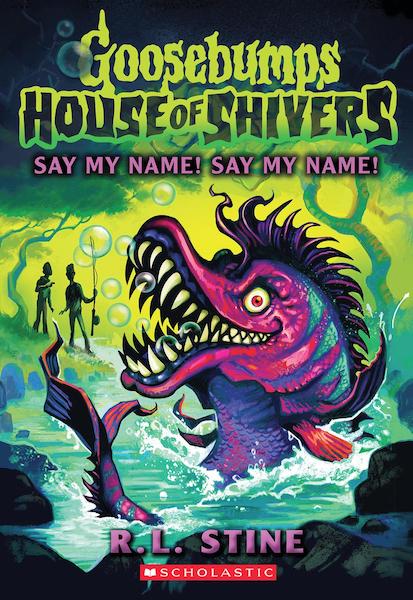 Goosebumps - House of Shivers #4: Say My Name! Say My Name!