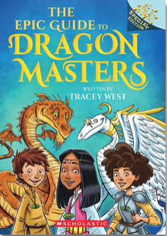 Dragon Masters: The Epic Guide to Dragon Masters: A Branches Special Edition Book