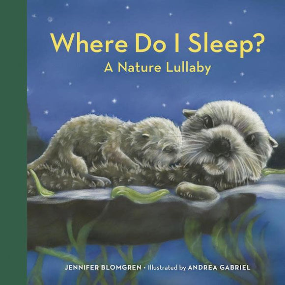 Where Do I Sleep? A Nature Lullaby
