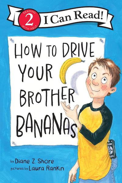 I Can Read! Level 2: How to Drive Your Brother Bananas