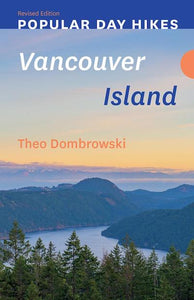 Popular Day Hikes: Vancouver Island: Revised Edition 2024