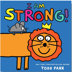 Todd Parr's I Am Strong! (HC)