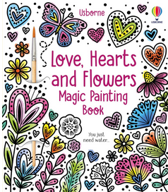 Usborne Magic Painting: Love, Hearts, and Flowers