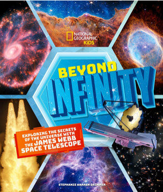 Beyond Infinity: Exploring the Secrets of the Universe With the James Webb Space Telescope