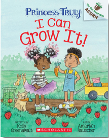 I Can Grow It!: An Acorn Book (Princess Truly #10)