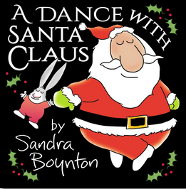 Sandra Boynton's A Dance With Santa Claus