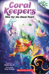 Coral Keepers #2: Dive for the Black Pearl: A Branches Book
