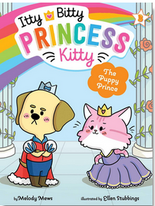 Itty Bitty Princess Kitty #3: The Puppy Prince