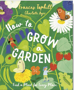 How to Grow a Garden: Find a Plant for Every Place