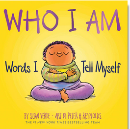 Who I Am: Words I Tell Myself (BB): Susan Verde and Peter Reynolds