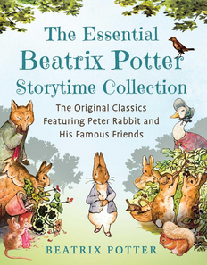 The Essential Beatrix Potter Storytime Collection: The Original Classics Featuring Peter Rabbit and His Famous Friends