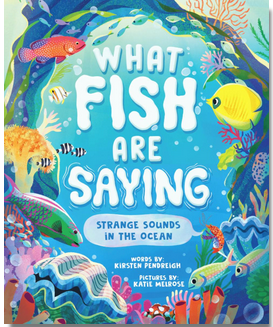 What Fish Are Saying: Strange Sounds in the Ocean