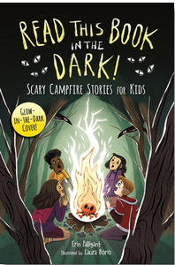Read This Book in the Dark: Scary Campfire Stories for Kids