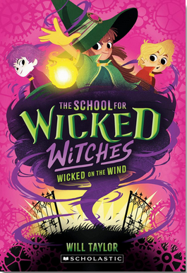 The School for Wicked Witches #3: Wicked on the Wind