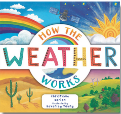 How the Weather Works: A Hands-On Guide to Our Changing Climate