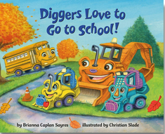 Diggers Love to Go to School!