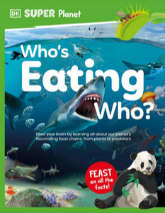 DK Super Planet: Who's Eating Who?