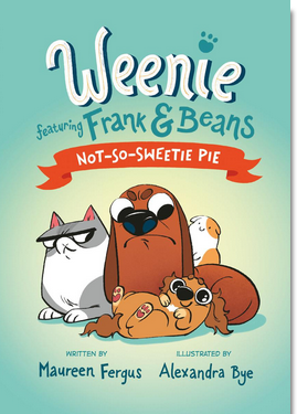 Weenie Featuring Frank and Beans #3: Not-So-Sweetie Pie