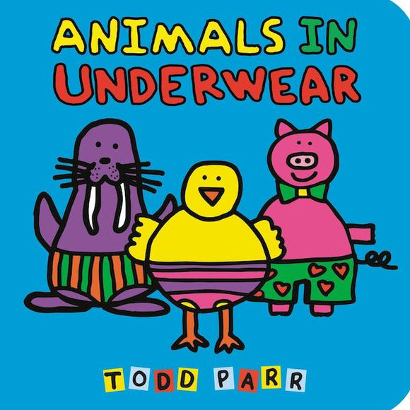 Todd Parr's Animals in Underwear (BB)