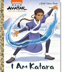 Avatar: The Last Airbender: I Am Katara: A Little Golden Book