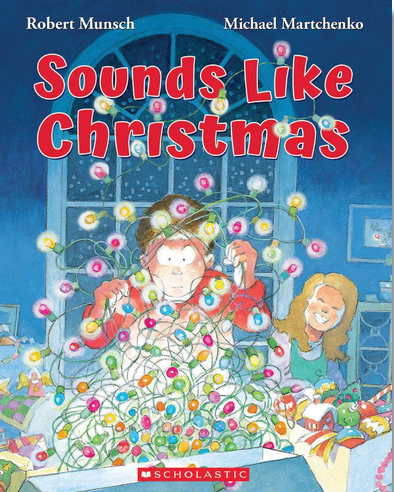 Robert Munsch's Sounds Like Christmas