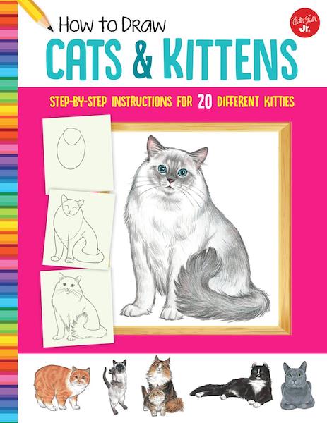 How To Draw Cats and Kittens: Step by Step Instructions for 20 Different Kitties