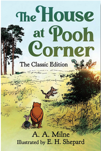 The House at Pooh Corner: The Classic Edition