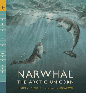 Read and Wonder - Narwhal: The Arctic Unicorn (PB)