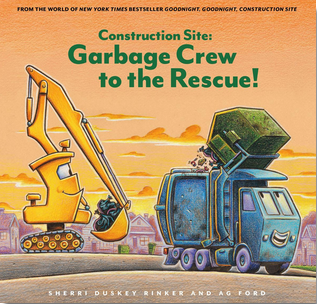 Construction Site: Garbage Crew to the Rescue!