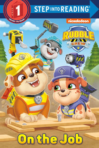 Step into Reading Level 1: PAW Patrol: Rubble & Crew On the Job