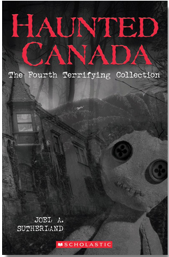 Haunted Canada: The Fourth Terrifying Collection