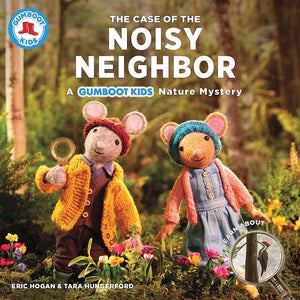 The Case of the Noisy Neighbor: A Gumboot Kids Nature Mystery