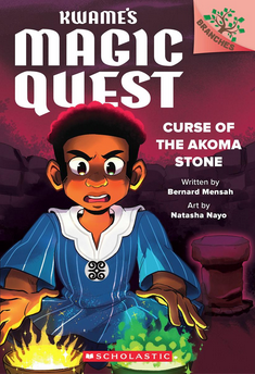 Kwame's Magic Quest #4: Curse of the Akoma Stone: A Branches Book