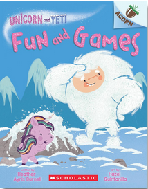 Unicorn and Yeti #8: Fun and Games: An Acorn Book