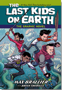 The Last Kids on Earth: The Graphic Novel