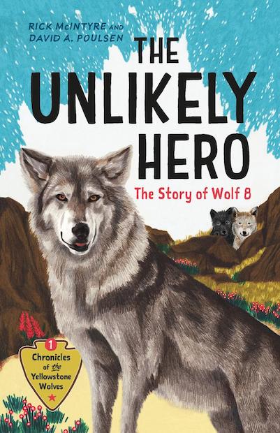 The Unlikely Hero: The Story of Wolf 8 (A Young Readers' Edition)
