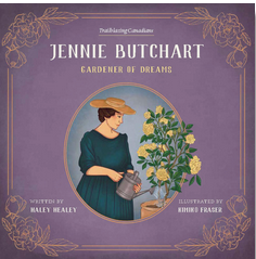 Trailblazing Canadians: Jennie Butchart: Gardener of Dreams (PB)