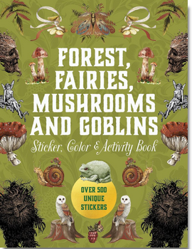 Forest, Fairies, Mushrooms and Goblins Sticker, Colour,  Activity Book