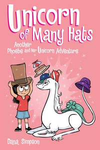 Phoebe and Her Unicorn #7: Unicorn of Many Hats