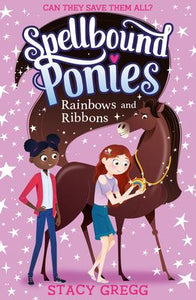 Spellbound Ponies #5 Rainbows and Ribbons