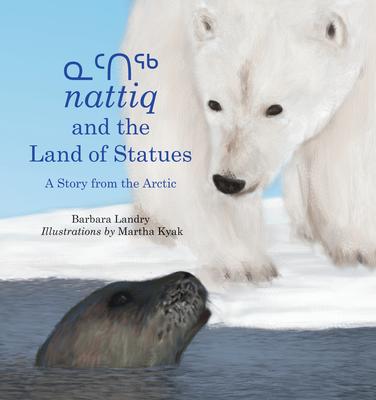 nattiq and the Land of Statues: A Story from the Arctic