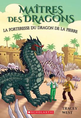 Maitres des dragons N°17: La forteresse du dragon de la Pierre (Dragon Masters #17: Fortress of the Stone Dragon)