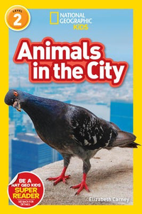 National Geographic Readers Level 2: Animals in the City