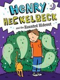 Henry Heckelbeck # 3: Henry Heckelbeck and the Haunted Hideout
