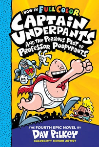 Captain Underpants #4: Captain Underpants and the Perilous Plot of Professor Poopypants: Colour Edition (HC)