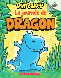 Dragon: N° 3: La journee de Dragon: un Noisette Livre ( Dragon #3: Dragon Gets By)