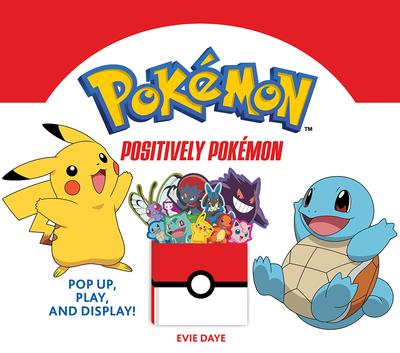 Pokemon: Positively Pokemon: Pop Up, Play, and Display!
